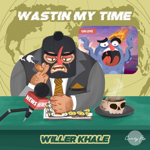 Willer Khale - Wastin' My Time [CAT468156]